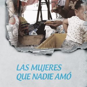 Las mujeres que nadie amó (2011)